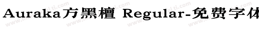 Auraka方黑檀 Regular字体转换